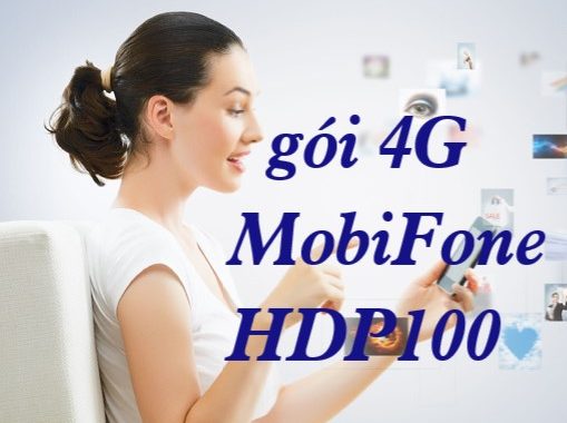 Những ưu đãi vượt trội của gói 4G MobiFone HDP100