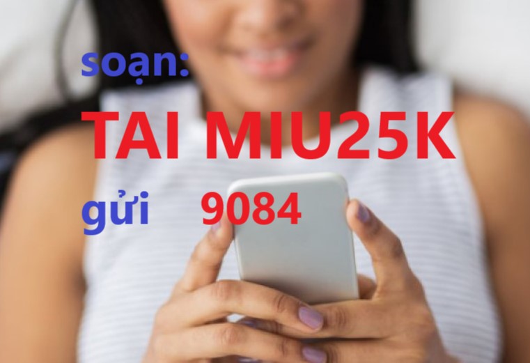 Hướng dẫn đăng ký gói MIU25K của MobiFone nhận nhiều ưu đãi hấp dẫn