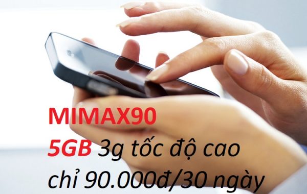 Đăng ký gói cước 3g Viettel MIMAX90, chỉ 90.000 đồng nhận ngay 5GB hàng tháng