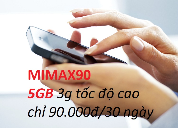 Đăng ký gói cước 3g Viettel MIMAX90, chỉ 90.000 đồng nhận ngay 5GB hàng tháng