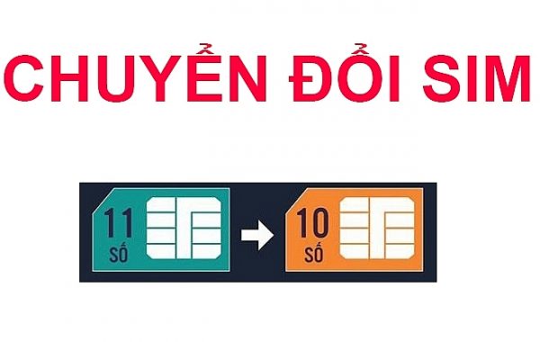 Chuyển sim 11 số sang 10 số, nhà mạng hỗ trợ chủ thuê bao những gì?