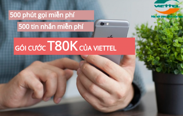 Nhận ngay 500 phút gọi miễn phí khi đăng ký gói cước T80K của Viettel
