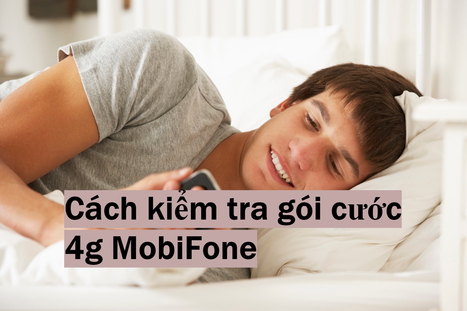 Cách kiểm tra gói cước 4g MobiFone nhanh chóng, đơn giản