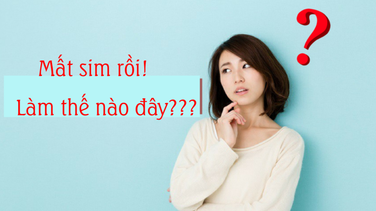 Hướng dẫn làm lại sim Viettel khi bị hỏng, mất sim