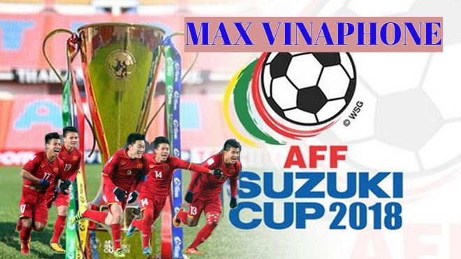 Đăng ký MAX VINAPHONE đồng hành cùng AFF Cup 2018