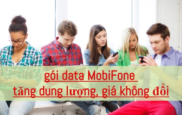 Những gói data được MobiFone tăng dung lượng mà giá không đổi