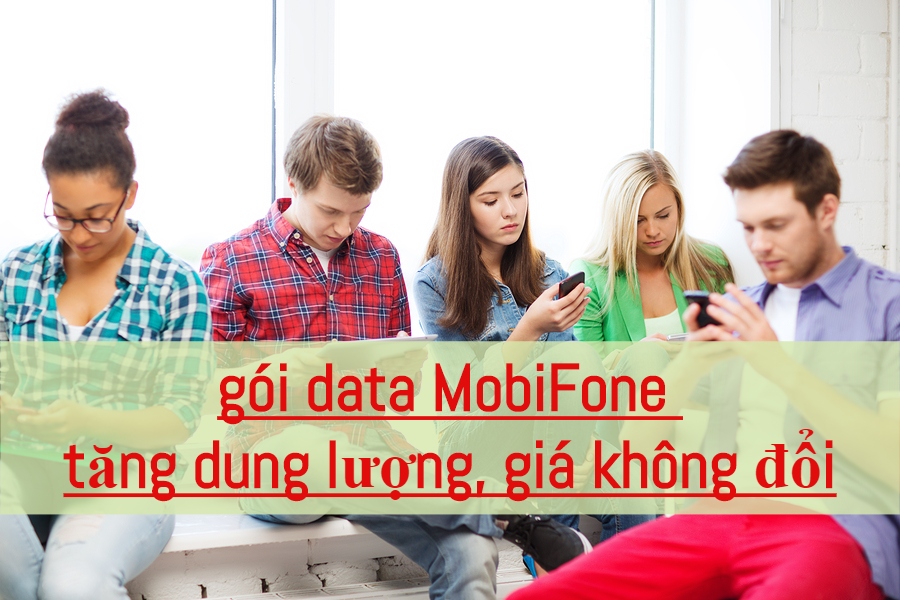 Những gói data được MobiFone tăng dung lượng mà giá không đổi