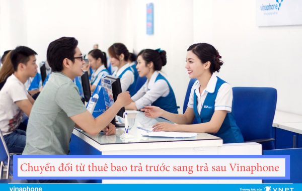 Hướng dẫn chuyển đổi từ thuê bao trả trước sang trả sau của Vinaphone