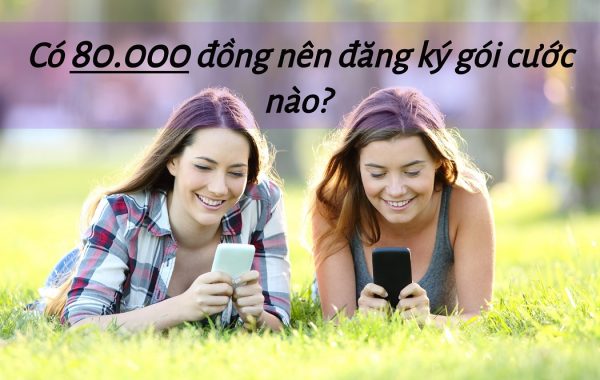 Với 80.000đ nên đăng ký gói cước 3G Mobifone nào ưu đãi nhất?