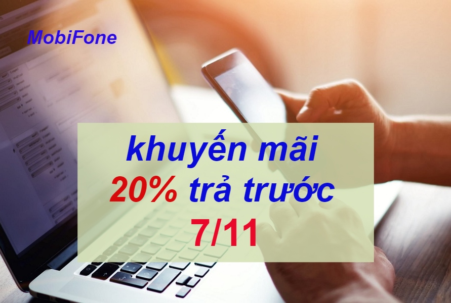 MobiFone khuyến mãi 20% giá trị thẻ nạp cho thuê bao trả trước ngày 7/11