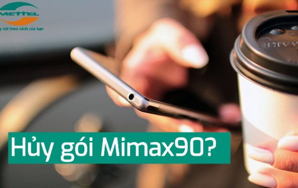 Hướng dẫn hủy gói cước Mimax90 Viettel đơn giản nhất