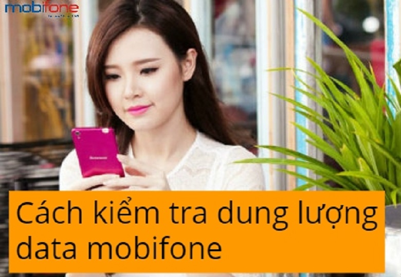 Hướng dẫn cách kiểm tra dung lượng data Mobifone nhanh đơn giản nhất