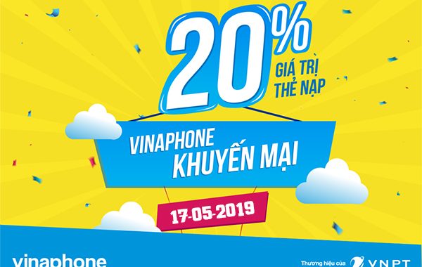 Vinaphone khuyến mãi 20% giá trị thẻ nạp trong ngày 17/05/2019