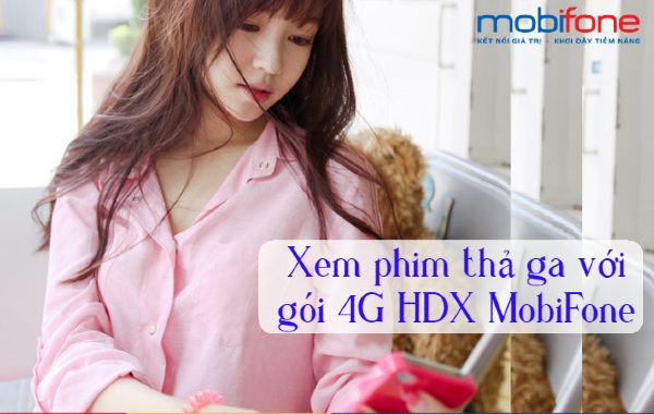 Đăng ký gói HDX Mobifone nhận 3GB DATA và xem phim thả ga