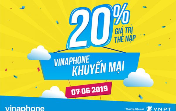 Vinaphone khuyến mãi tặng 20% giá trị thẻ nạp ngày vàng 07/06/2019