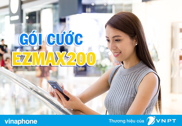 Đăng ký gói Ezmax200 Vinaphone có 20GB giá chỉ 200.000đ
